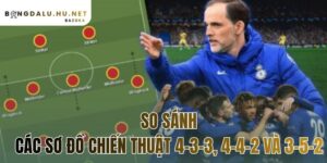 so sánh các sơ đồ chiến thuật 4-3-3, 4-4-2 và 3-5-2